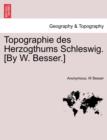 Image for Topographie Des Herzogthums Schleswig. [By W. Besser.]