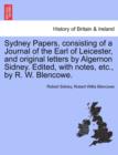 Image for Sydney Papers, Consisting of a Journal of the Earl of Leicester, and Original Letters by Algernon Sidney. Edited, with Notes, Etc., by R. W. Blencowe.