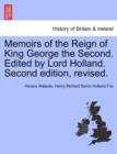 Image for Memoirs of the Reign of King George the Second. Edited by Lord Holland. Second edition, revised.