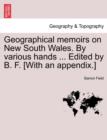 Image for Geographical memoirs on New South Wales. By various hands ... Edited by B. F. [With an appendix.]