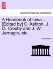 Image for A Handbook of Iowa ... [Edited By] C. Ashton, J. O. Crosby and J. W. Jarnagin, Etc.