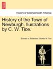 Image for History of the Town of Newburgh. Llustrations by C. W. Tice.