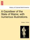Image for A Gazetteer of the State of Maine; with numerous illustrations.