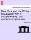 Image for New York and the White Mountains; With a Complete Map, and Numerous Views, Etc.