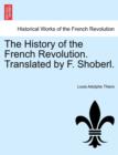 Image for The History of the French Revolution. Translated by F. Shoberl.