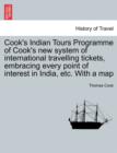 Image for Cook&#39;s Indian Tours Programme of Cook&#39;s new system of international travelling tickets, embracing every point of interest in India, etc. With a map