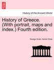 Image for History of Greece. (With portrait, maps and index.) Fourth edition.