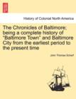 Image for The Chronicles of Baltimore; Being a Complete History of Baltimore Town and Baltimore City from the Earliest Period to the Present Time