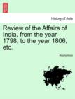 Image for Review of the Affairs of India, from the Year 1798, to the Year 1806, Etc.