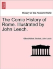 Image for The Comic History of Rome. Illustrated by John Leech.