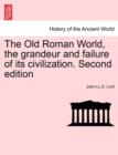 Image for The Old Roman World, the grandeur and failure of its civilization. Second edition