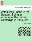 Image for With Hicks Pasha in the Soudan. Being an Account of the Senaar Campaign in 1883, Etc.