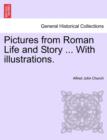 Image for Pictures from Roman Life and Story ... with Illustrations.