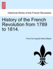 Image for History of the French Revolution from 1789 to 1814.
