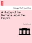 Image for A History of the Romans under the Empire