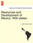 Image for Resources and Development of Mexico. with Plates