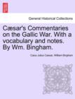 Image for Caesar&#39;s Commentaries on the Gallic War. with a Vocabulary and Notes. by Wm. Bingham.