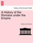 Image for A History of the Romans under the Empire