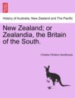 Image for New Zealand; or Zealandia, the Britain of the South.