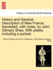 Image for History and General Description of New France, Translated, with Notes, by John Gilmary Shea. with Plates, Including a Portrait.