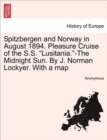 Image for Spitzbergen and Norway in August 1894. Pleasure Cruise of the S.S. Lusitania.-The Midnight Sun. by J. Norman Lockyer. with a Map