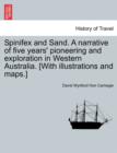 Image for Spinifex and Sand. A narrative of five years&#39; pioneering and exploration in Western Australia. [With illustrations and maps.]