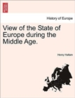 Image for View of the State of Europe during the Middle Age.