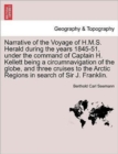 Image for Narrative of the Voyage of H.M.S. Herald During the Years 1845-51, Under the Command of Captain H. Kellett Being a Circumnavigation of the Globe, and Three Cruises to the Arctic Regions in Search of S
