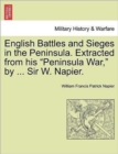 Image for English Battles and Sieges in the Peninsula. Extracted from His &quot;Peninsula War,&quot; by ... Sir W. Napier.