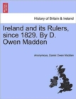 Image for Ireland and Its Rulers, Since 1829. by D. Owen Madden