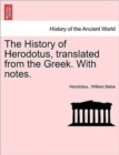 Image for The History of Herodotus, Translated from the Greek. with Notes, Fourth Edition, Vol. II