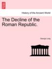 Image for The Decline of the Roman Republic.