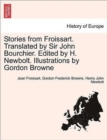 Image for Stories from Froissart. Translated by Sir John Bourchier. Edited by H. Newbolt. Illustrations by Gordon Browne
