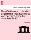 Image for Das Welttheater, Oder Die Allgemeine Weltgeschichte Von Der Schopfung Bis Zum Jahr 1840. 5th Band.