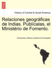 Image for Relaciones geograficas de Indias. Publicalas, el Ministerio de Fomento. Tomo I.