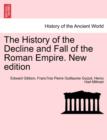 Image for The History of the Decline and Fall of the Roman Empire. New Edition