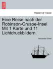 Image for Eine Reise Nach Der Robinson-Crusoe-Insel Mit 1 Karte Und 11 Lichtdruckbildern.