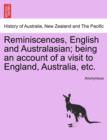 Image for Reminiscences, English and Australasian; Being an Account of a Visit to England, Australia, Etc.