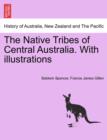 Image for The Native Tribes of Central Australia. with Illustrations