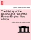 Image for The History of the Decline and Fall of the Roman Empire. New edition