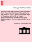 Image for History of the Later Roman Commonwealth, from the End of the Second Punic War to the Death of Julius Caesar; And of the Reign of Augustus