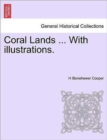 Image for Coral Lands ... with Illustrations.