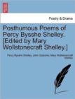 Image for Posthumous Poems of Percy Bysshe Shelley. [Edited by Mary Wollstonecraft Shelley.]