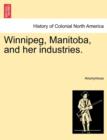 Image for Winnipeg, Manitoba, and Her Industries.