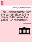 Image for The Grecian History, from the Earliest State, to the Death of Alexander the Great ... a New Edition.