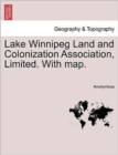 Image for Lake Winnipeg Land and Colonization Association, Limited. with Map.