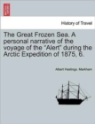 Image for The Great Frozen Sea. A personal narrative of the voyage of the &quot;Alert&quot; during the Arctic Expedition of 1875, 6.