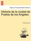 Image for Historia de la ciudad de Puebla de los Angeles