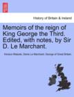 Image for Memoirs of the Reign of King George the Third. Edited, with Notes, by Sir D. Le Marchant. Vol. III.