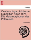 Image for Oesterr-Ungar. Arktische Expedition 1872-1874. Die Metamorphosen Des Polareises.